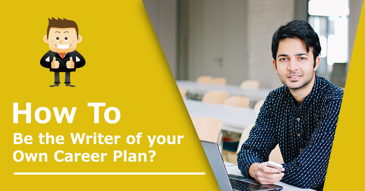 How to Be the Writer of your own Career Plan? image