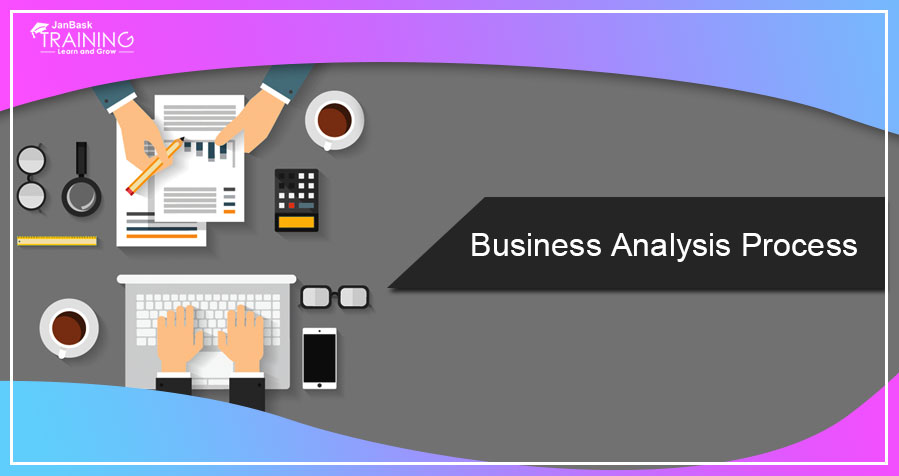 Things You Must Know About The Business Analysis Process image