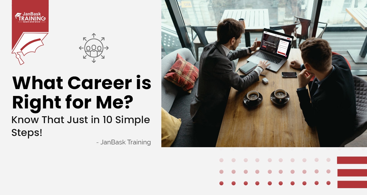 What Career is Right for Me? Know That Just in 10 Simple Steps! image