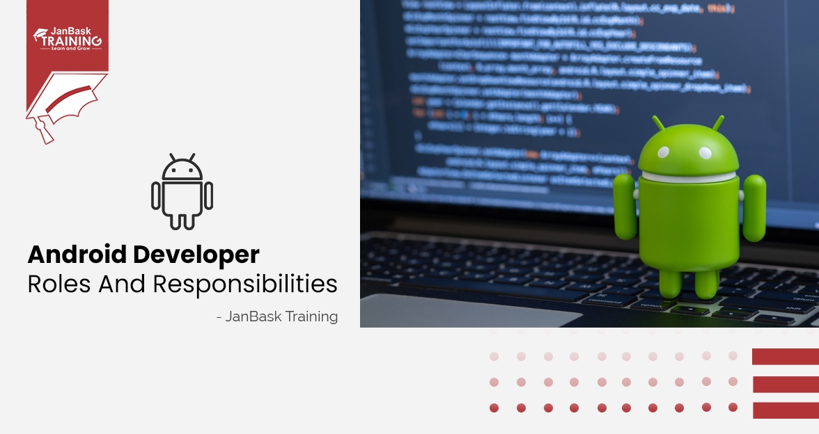 Android Developer Roles And Responsibilities: You Need To Know image