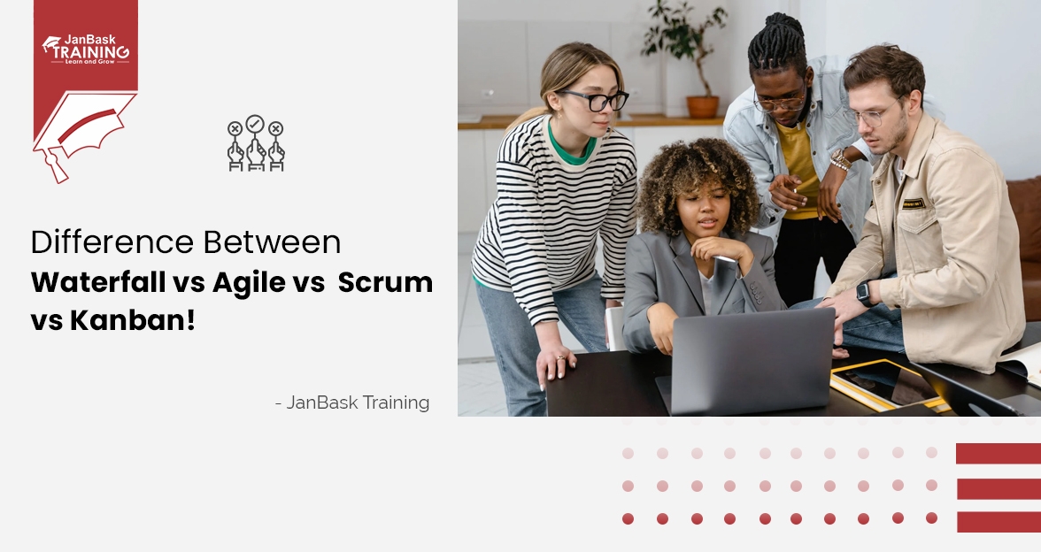 Know the Key Difference Between Waterfall vs Agile vs  Scrum vs Kanban! image