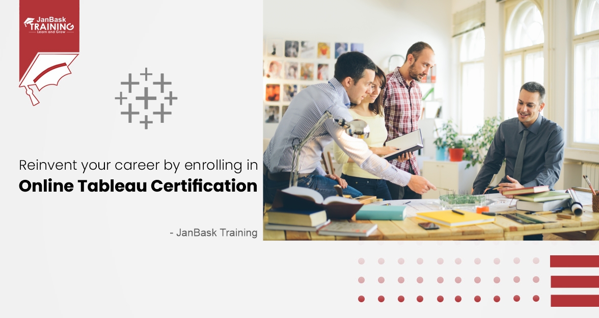 Reinvent Your Career By Enrolling In Online Tableau Certification. Read To Know More! image