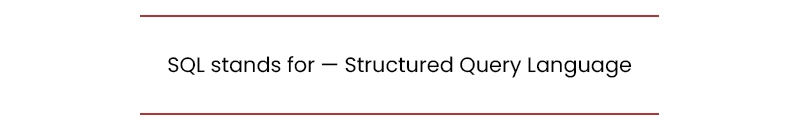 What Does SQL Stand For? Learn SQL Queries, Joins & Commands