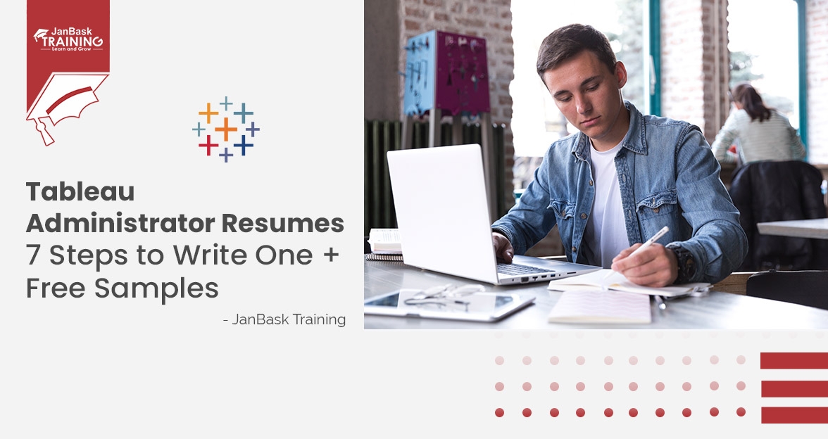 Tableau Administrator Resumes - 7 Steps to Write One + Free Samples image