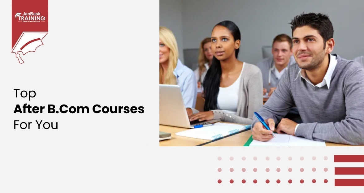 Top 19 B.Com Courses That Will Solve Your Doubt On What To Do After B.Com image