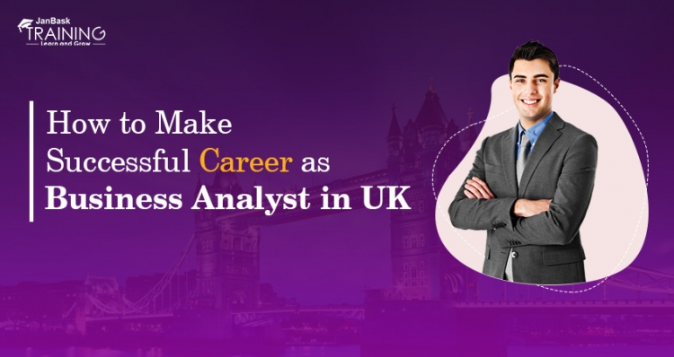 How to Make Successful Career as Business Analyst in UK? image