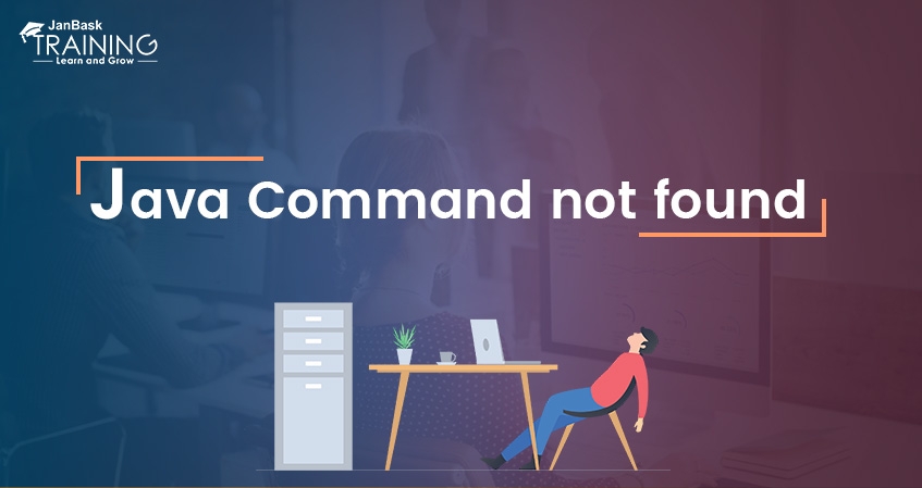 What Is The Solution Of Java Error: Command Not Found? image