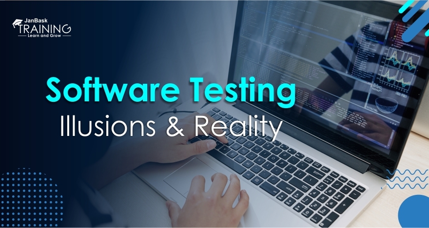 Software Testing illusions & Reality image