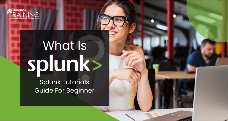 What Is Splunk? Splunk Tutorials Guide For Beginner image