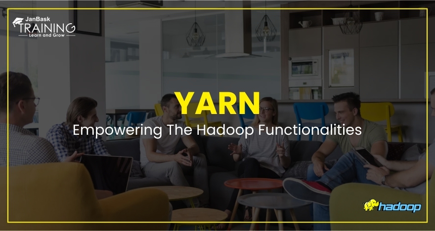 YARN- Empowering The Hadoop Functionalities image