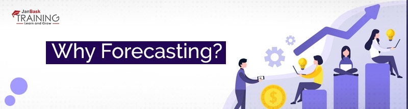 Why forecasting?