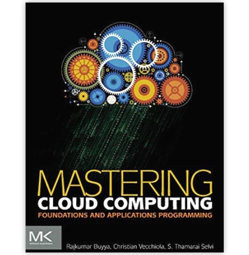 Mastering Cloud Computing Foundations and Applications